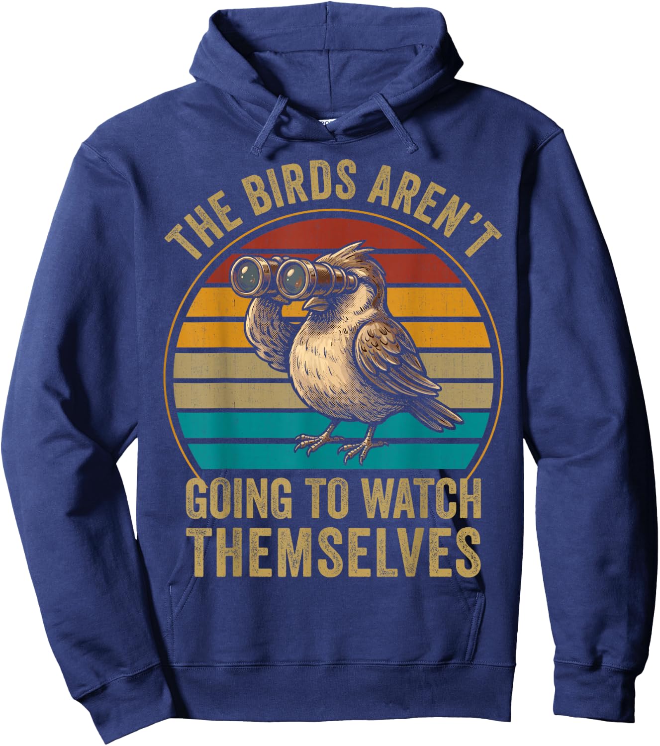 The Bird aren't Going to Watch Themselves Birdwatching Retro Hoodie - Hoodie | Navy