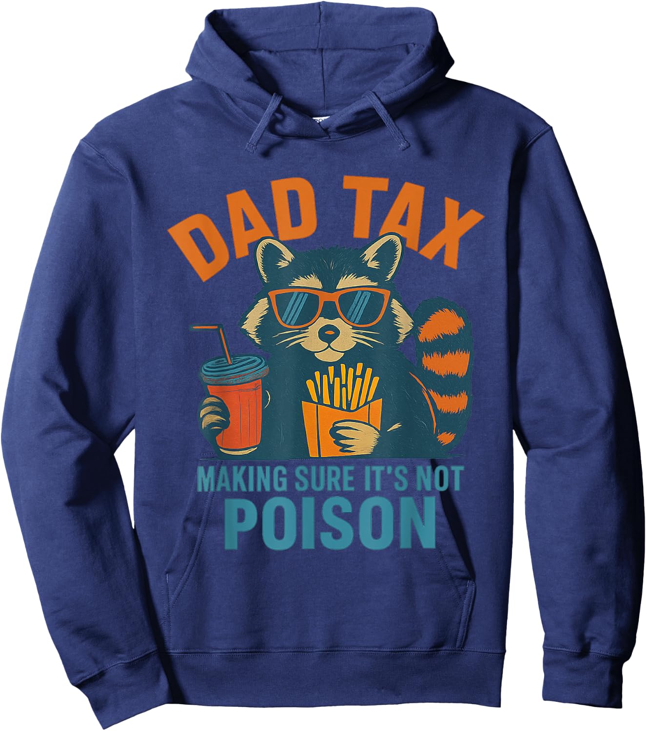 Dad Tax Making Sure Its Not Poison Raccoon Fathers Day Hoodie - Hoodie | Navy