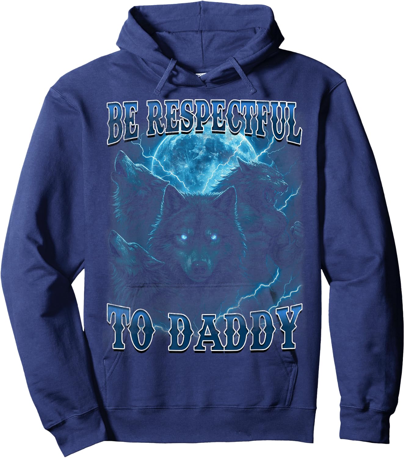 Be Respectful to Daddy Funny Werewolf Meme Cringy Ironic Hoodie - Hoodie | Navy
