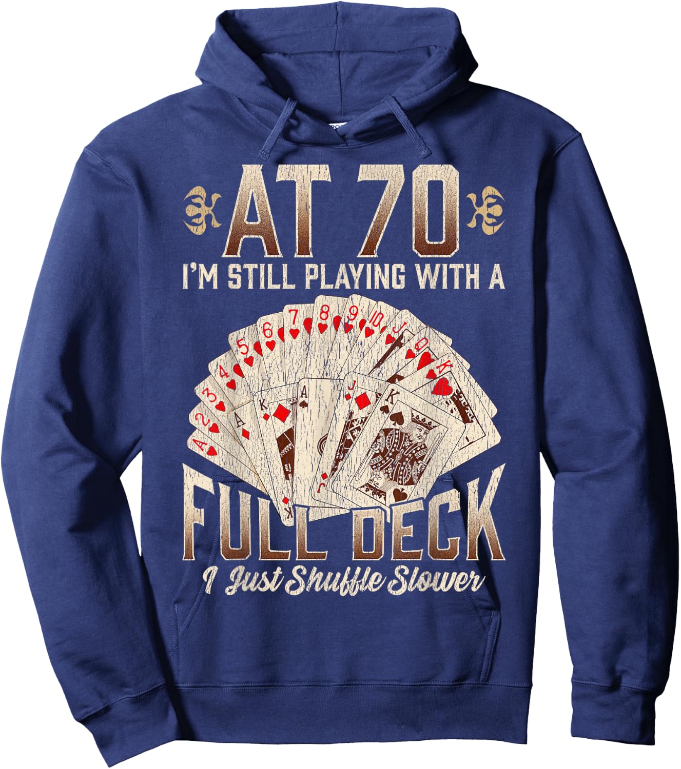 70th Birthday 70 Year Old Poker Playing Card Saying Hoodie - Hoodie | Navy