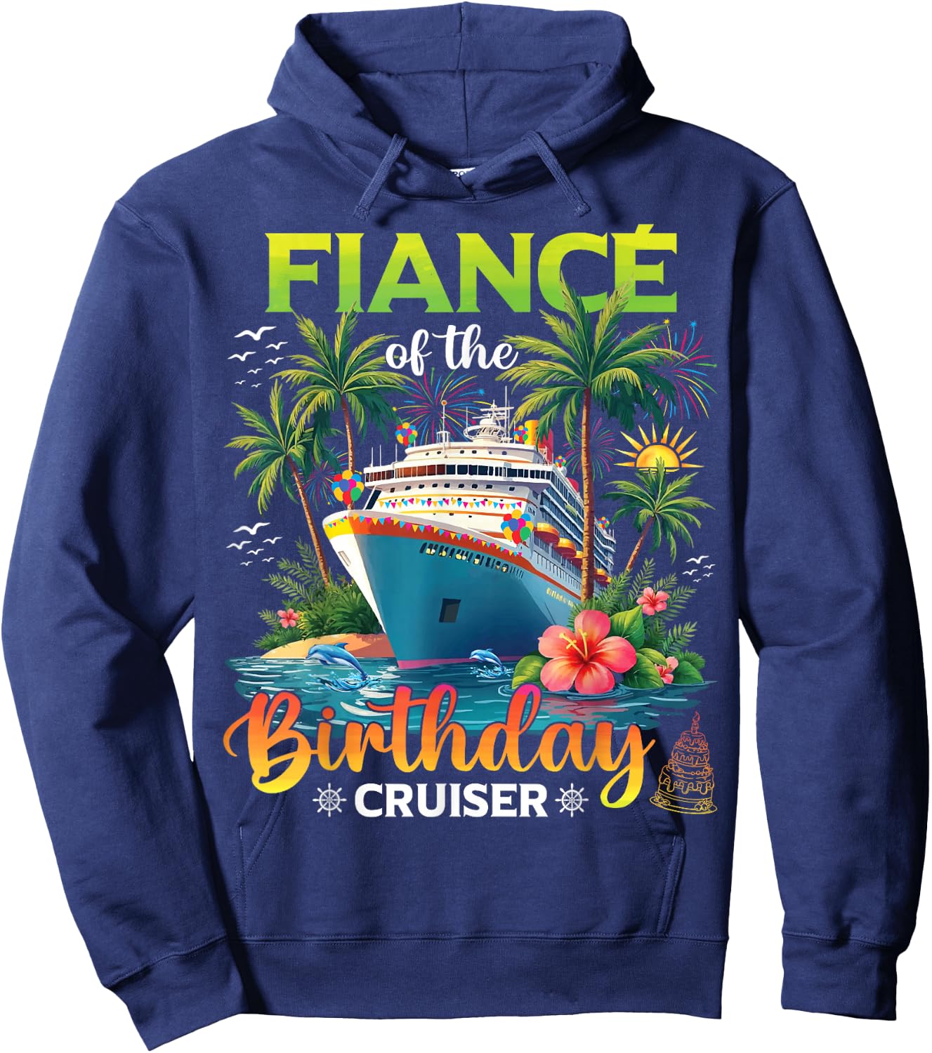 Family Matching Fiance of The Birthday Cruiser Hoodie - Hoodie | Navy