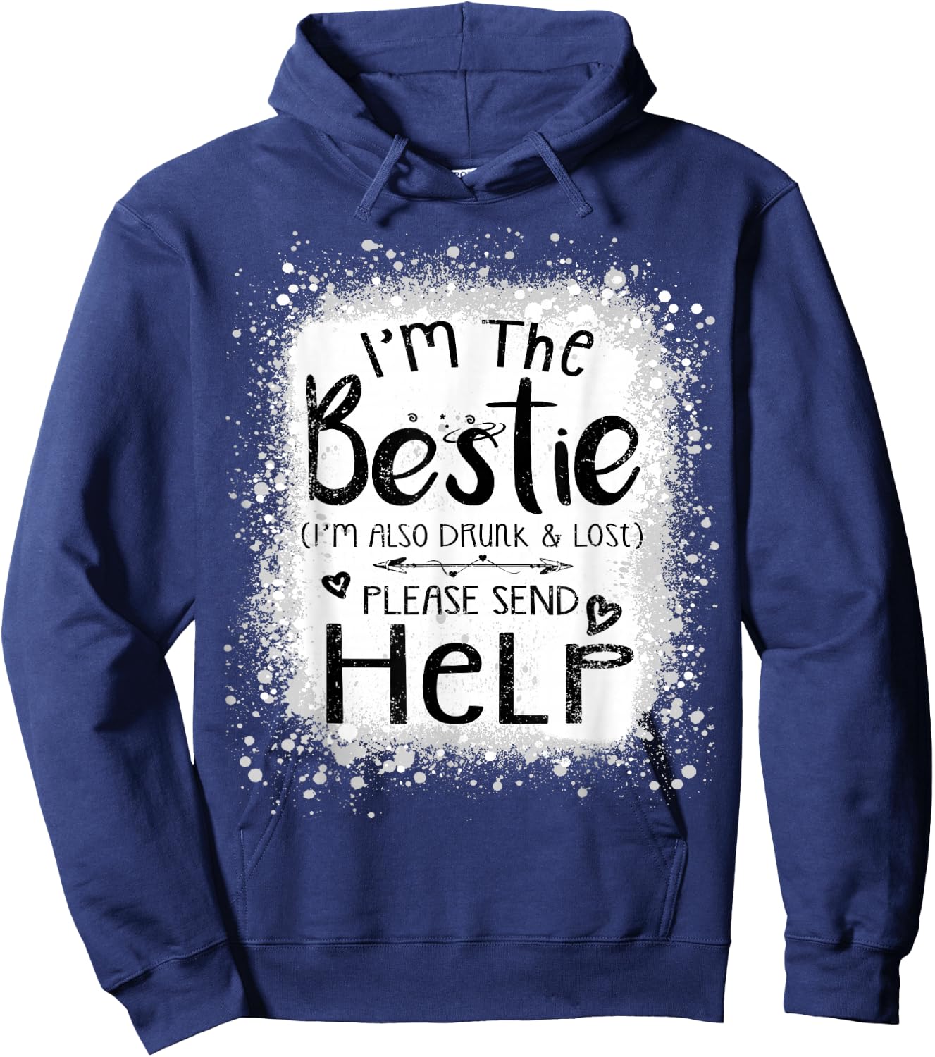 I'm the bestie I am also drunk and lost funny best friend Hoodie - Hoodie | Navy