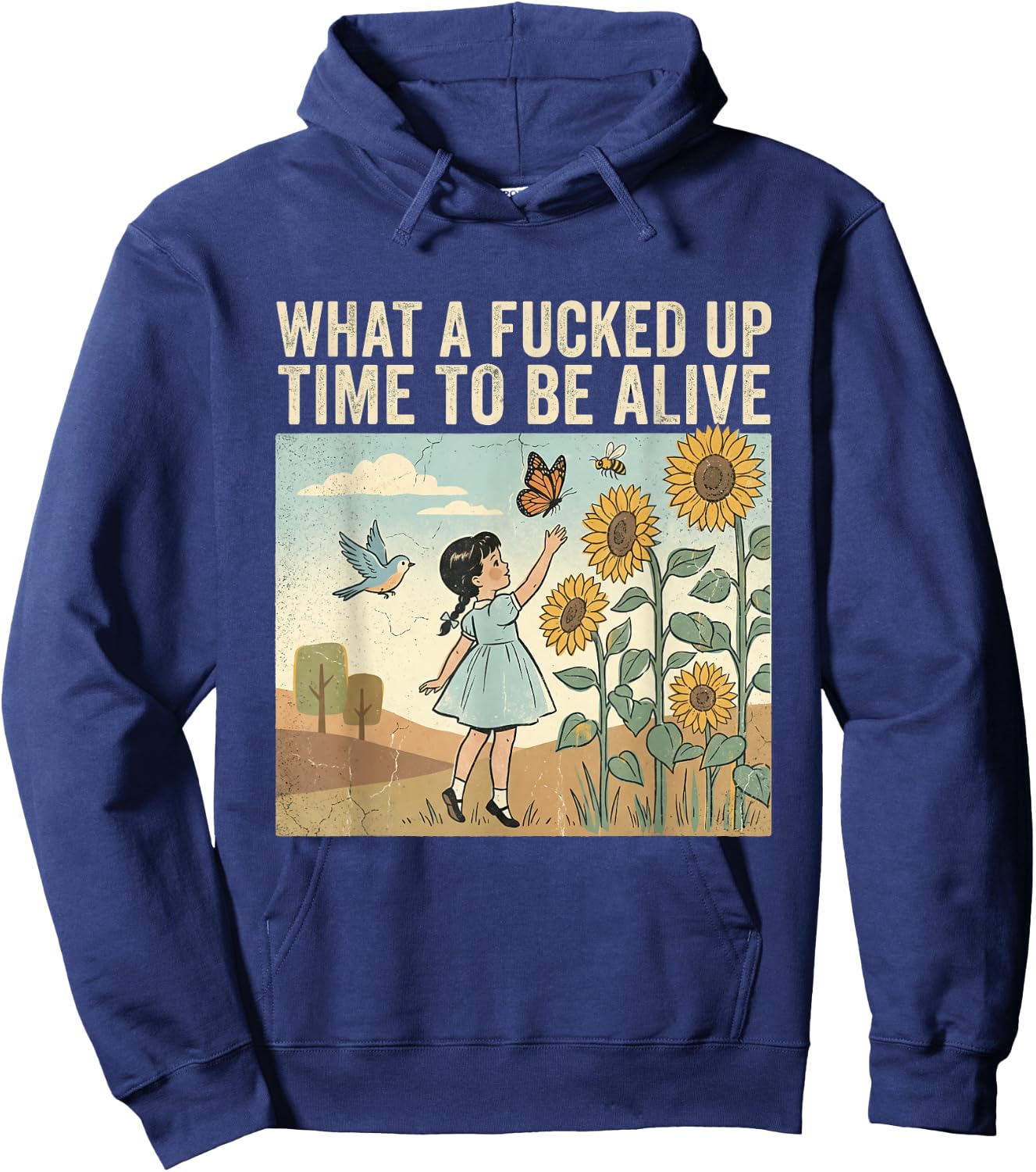 What A Fcked Up Time to Be Alive Funny Dark Humor Hoodie - Hoodie | Navy