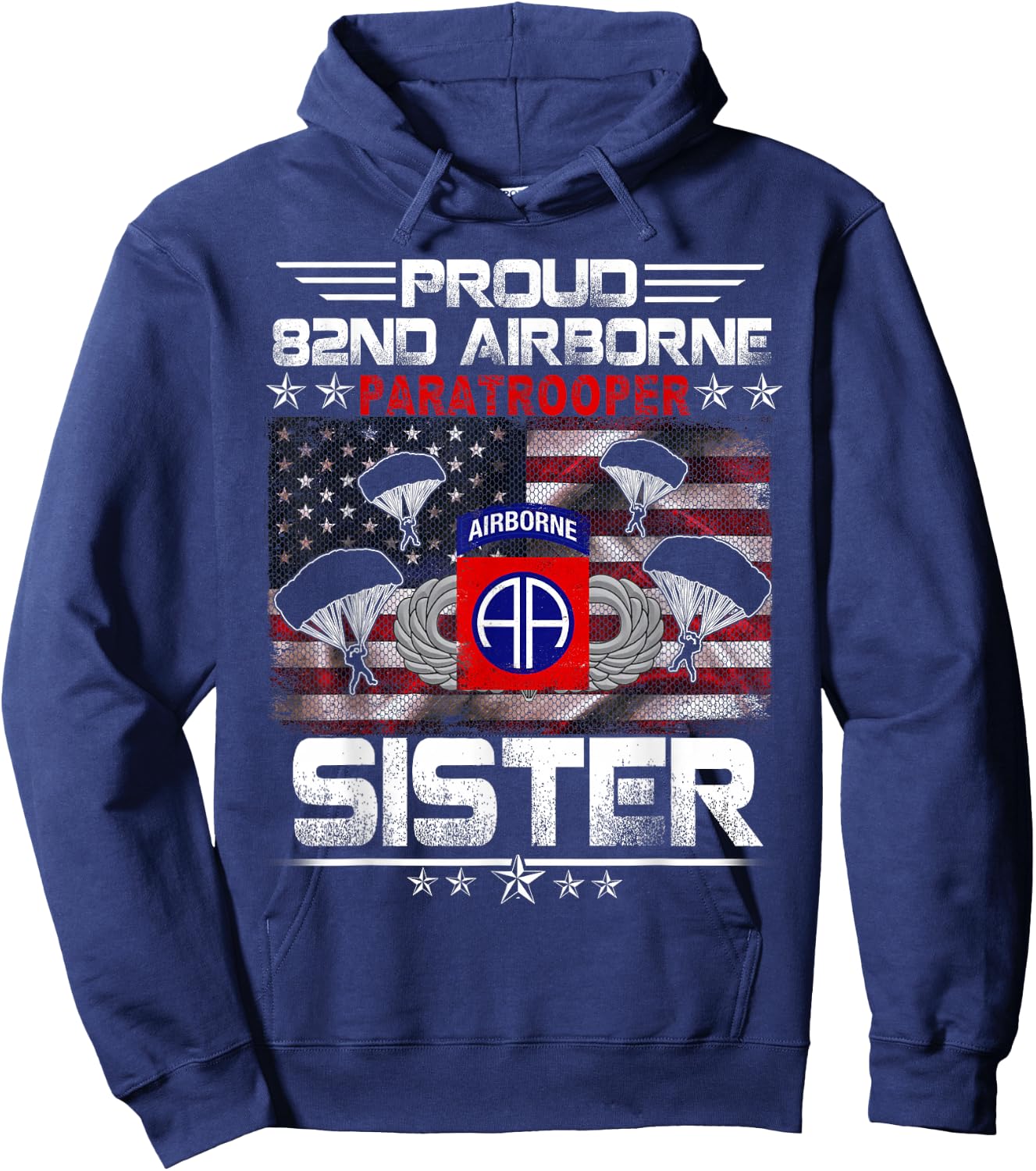 Proud 82nd Airborne Paratrooper Sister US Flag - Veterans Hoodie - Hoodie | Navy