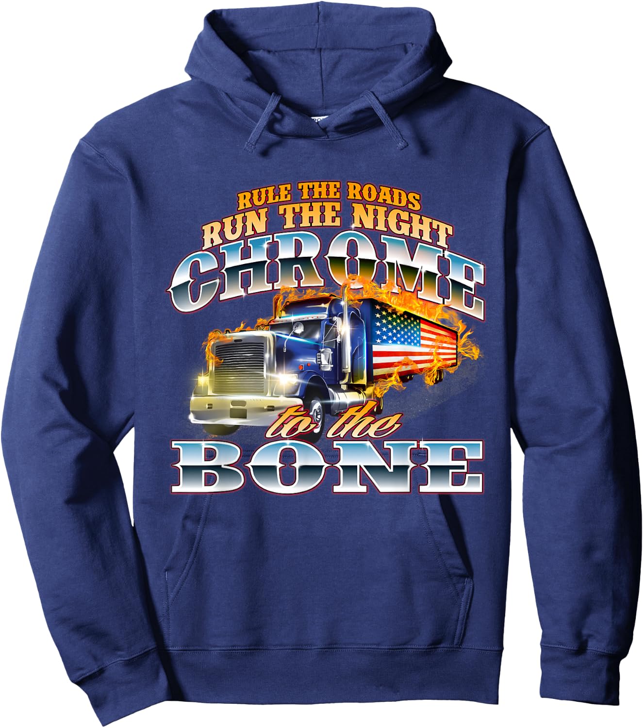 Chrome To The Bone - Semi Truck Driver Trucking Trucker Hoodie - Hoodie | Navy