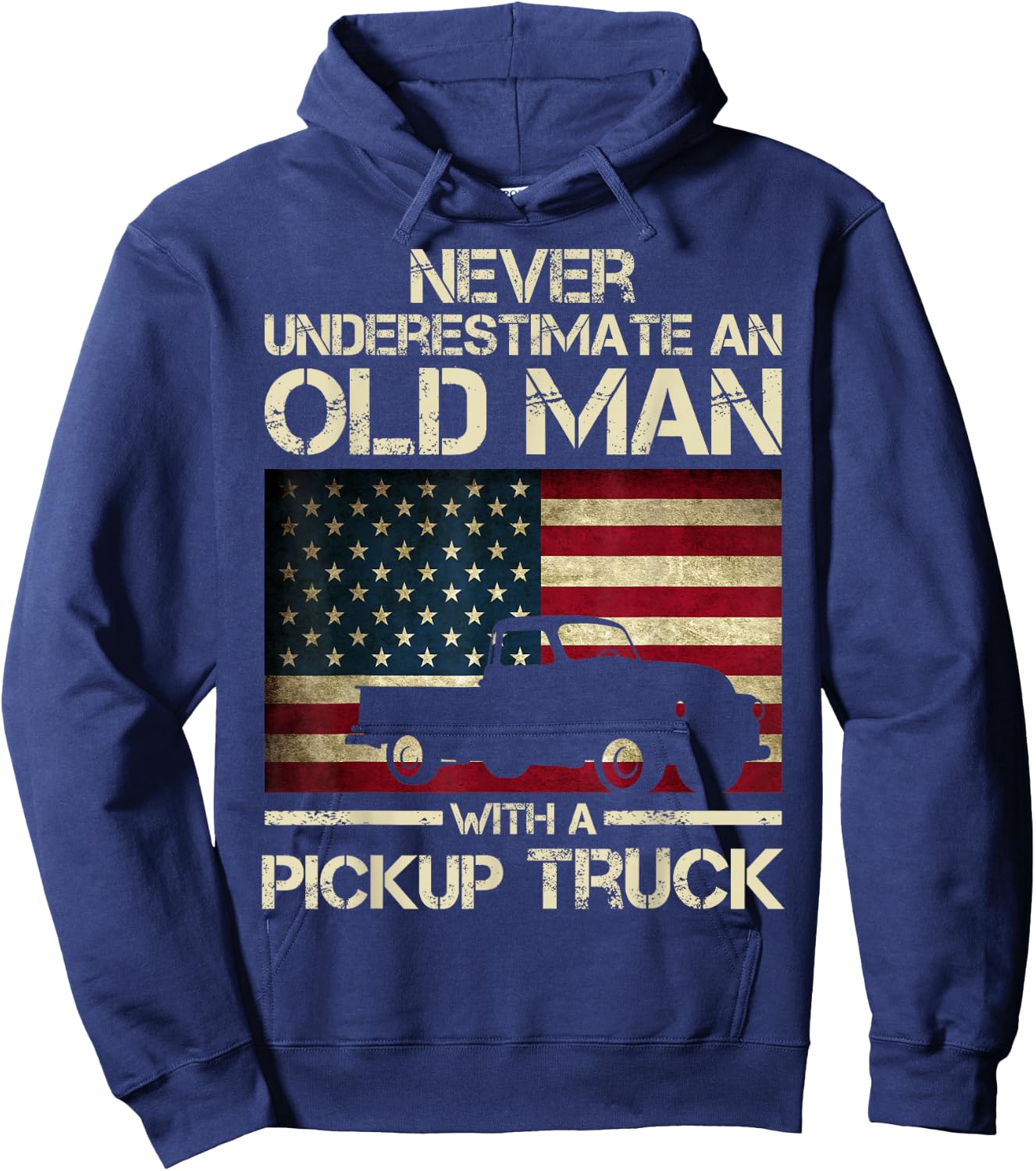 Never Underestimate An Old Man With A Pickup Truck Funny Hoodie - Hoodie | Navy