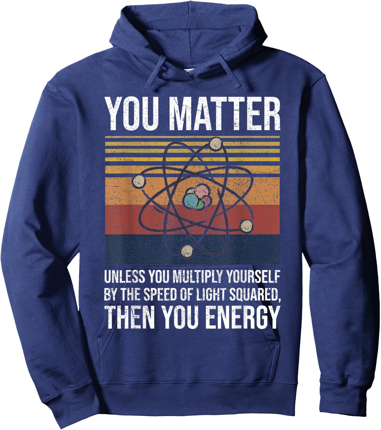 You Matter Unless You Multiply Then You Energy Gift Hoodie - Hoodie | Navy