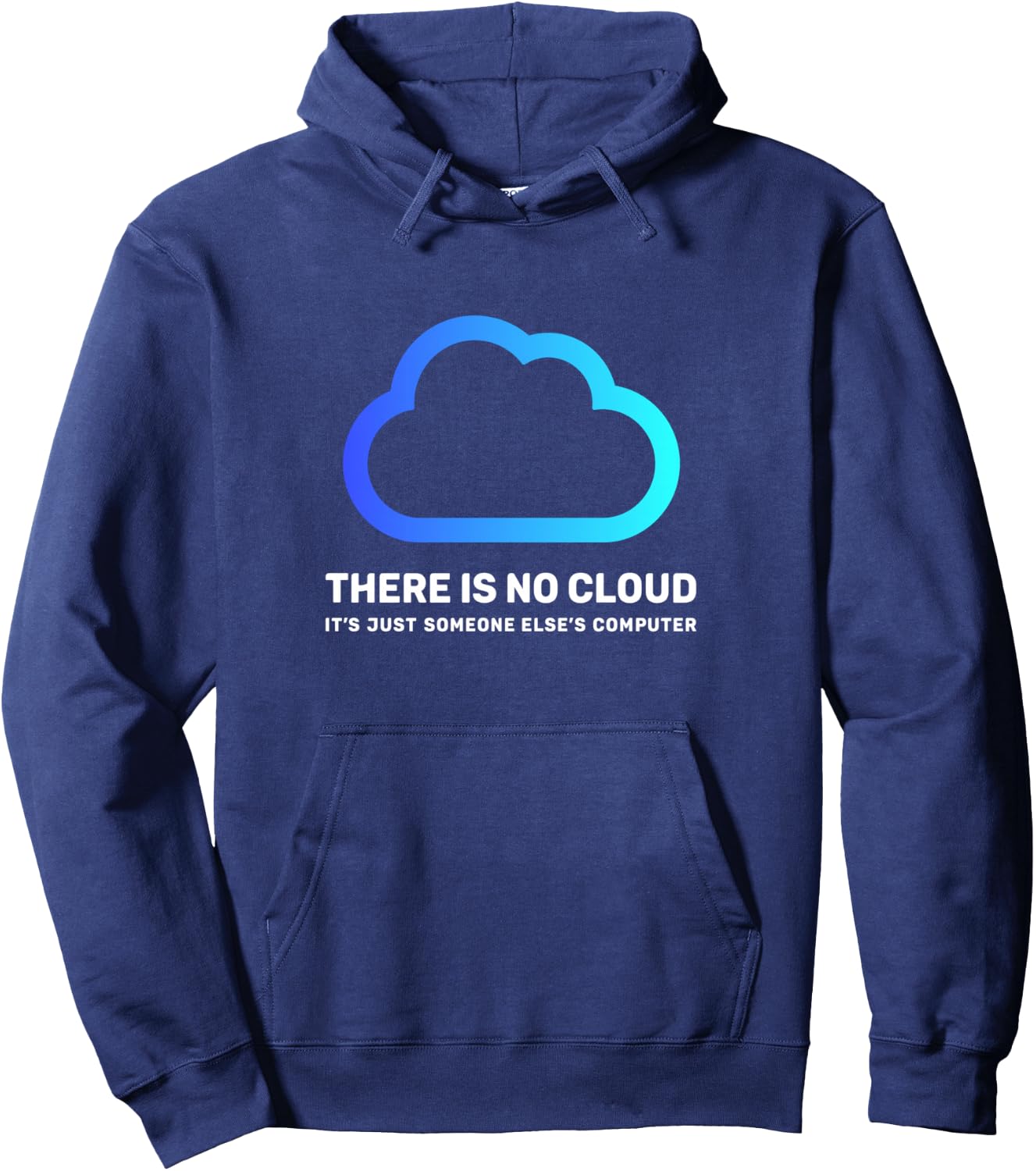 There is no cloud shirt ...just someone else's computer geek Hoodie - Hoodie | Navy