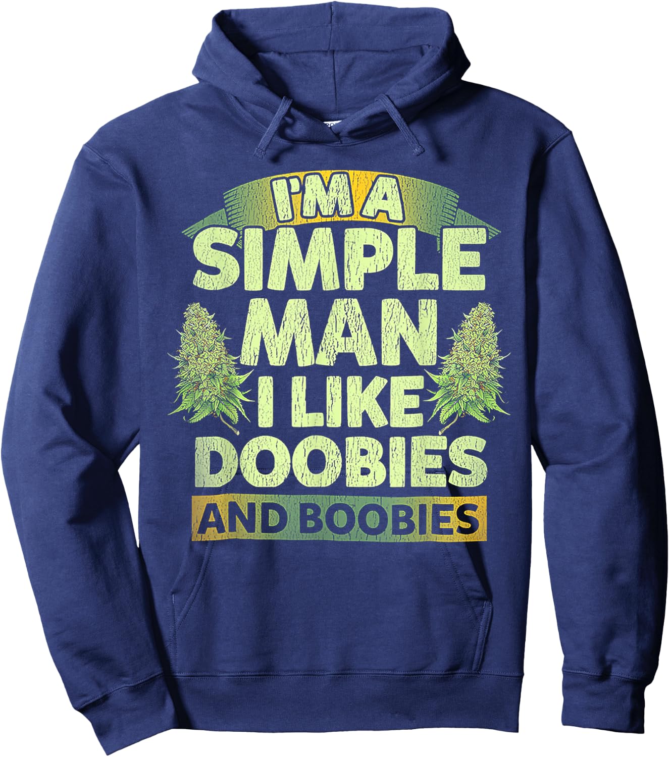I'm A Simple Man I Like Doobies And Boobies Weed 420 Hoodie - Hoodie | Navy