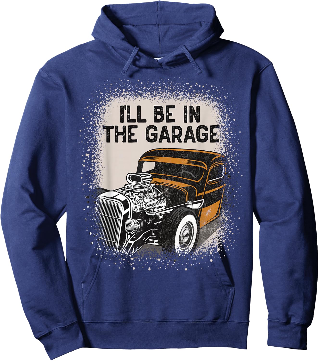 I'll Be In The Garage Hot Rod Classic Car Vintage Hotrod Hoodie - Hoodie | Navy