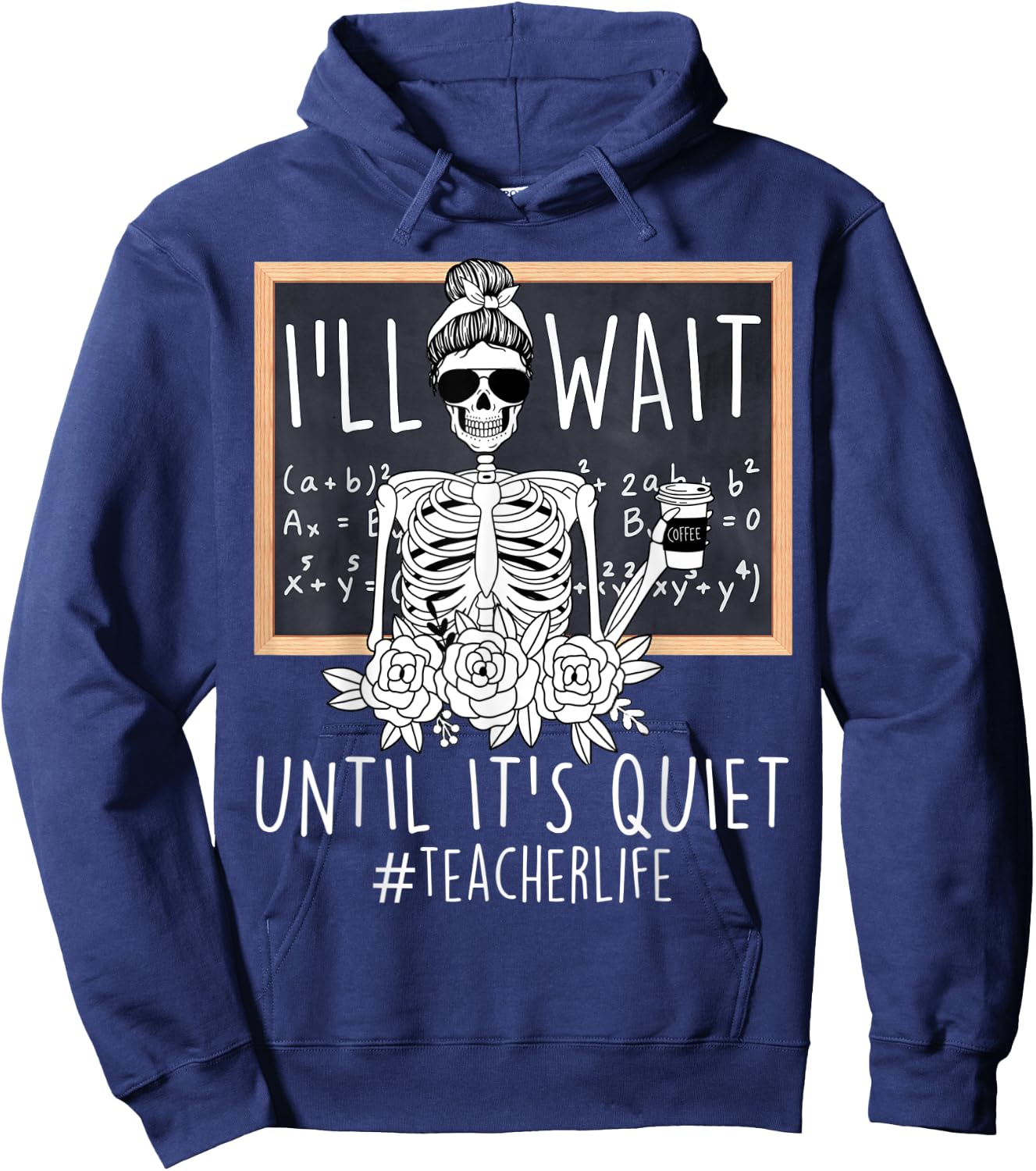 I'll Just Wait Until It's Quiet Skeleton Teacher Funny Women Hoodie - Hoodie | Navy