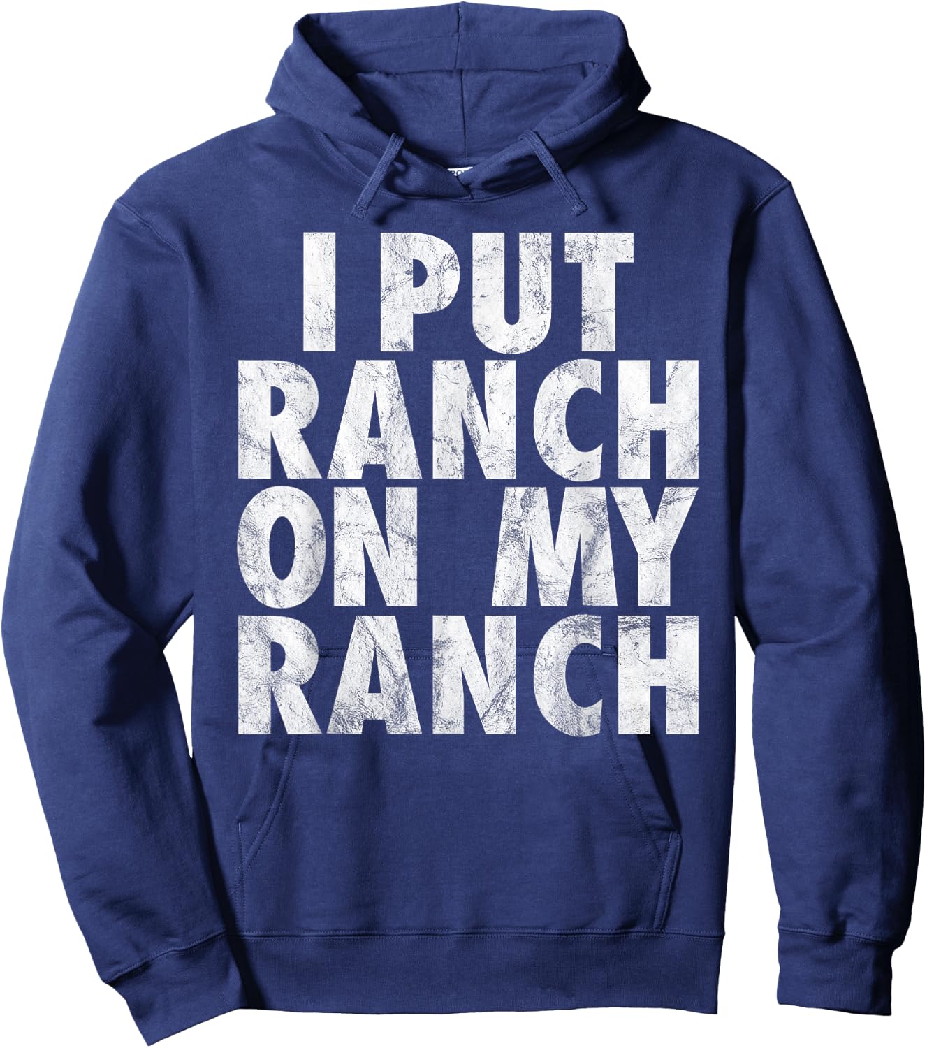 I Put Ranch On My Ranch Funny Condiment Dressing Hoodie - Hoodie | Navy