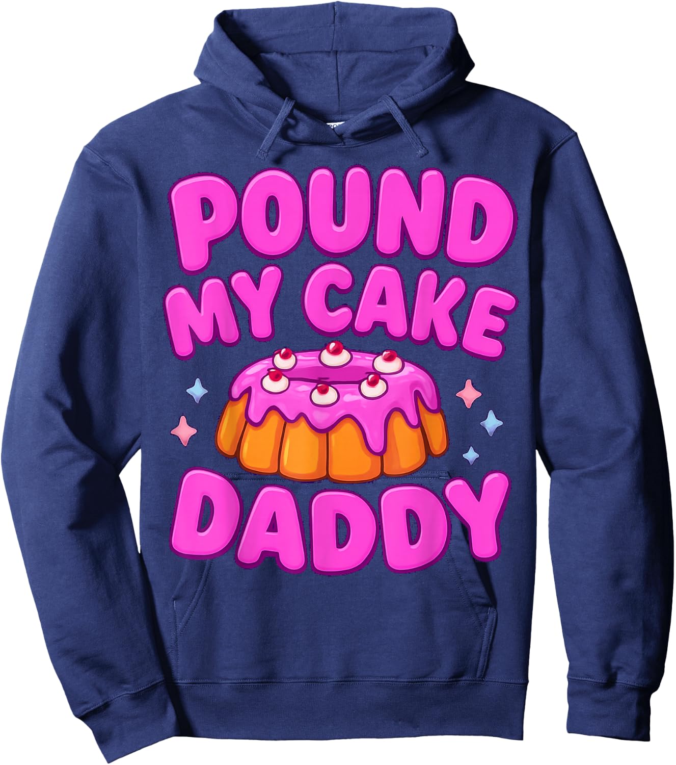 Pound My Cake Daddy Playful Humor Hoodie - Hoodie | Navy