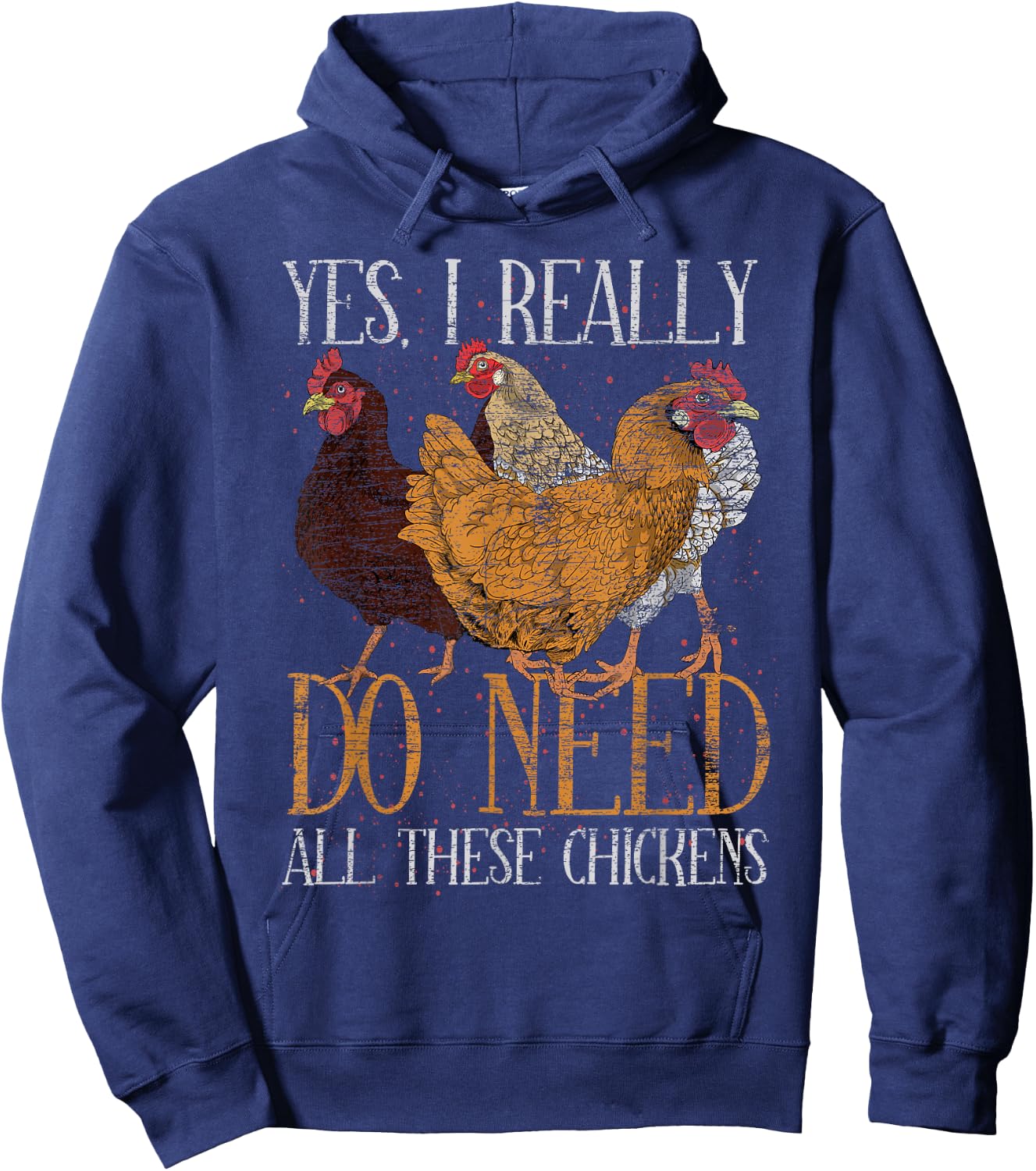 Yes I Really Do Need All These Chickens Farm Animal Chicken Hoodie - Hoodie | Navy