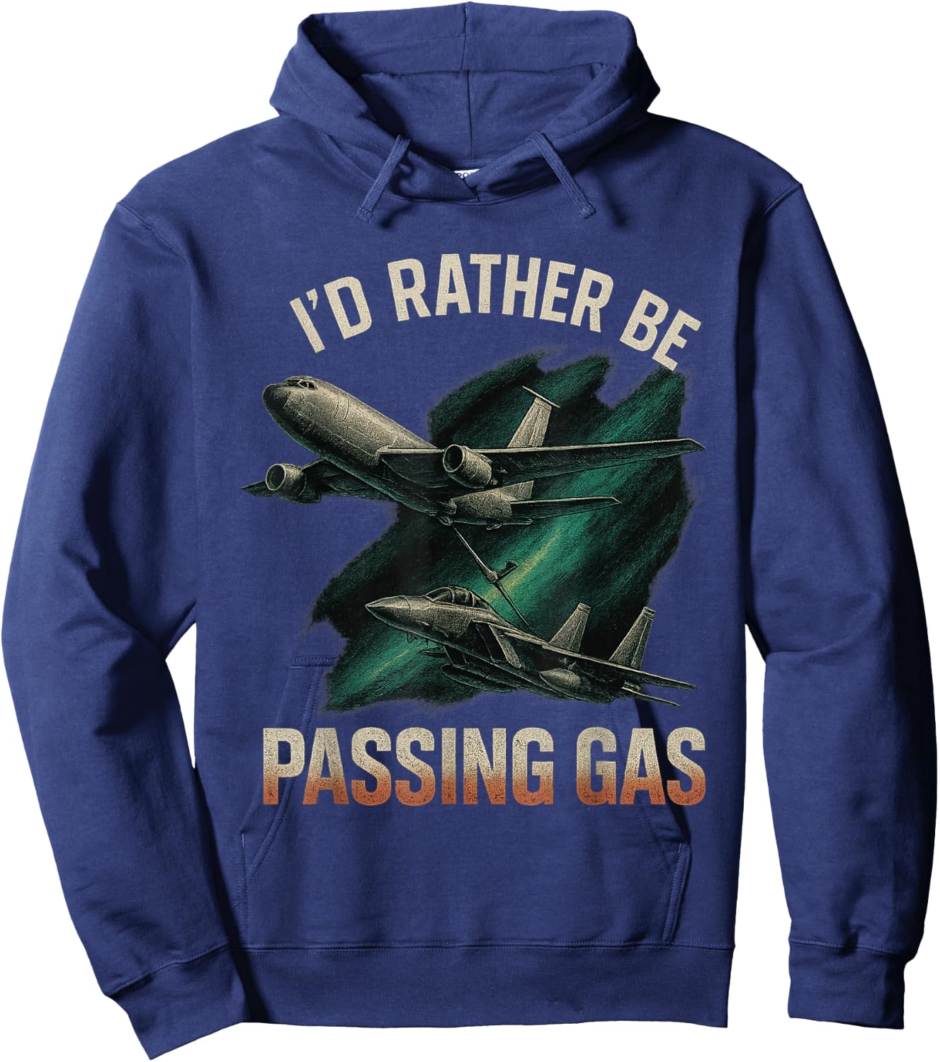 Kc135 F22 Shirt Kc135 Shirt Plane I'd Rather Be Passing Gas Hoodie - Hoodie | Navy