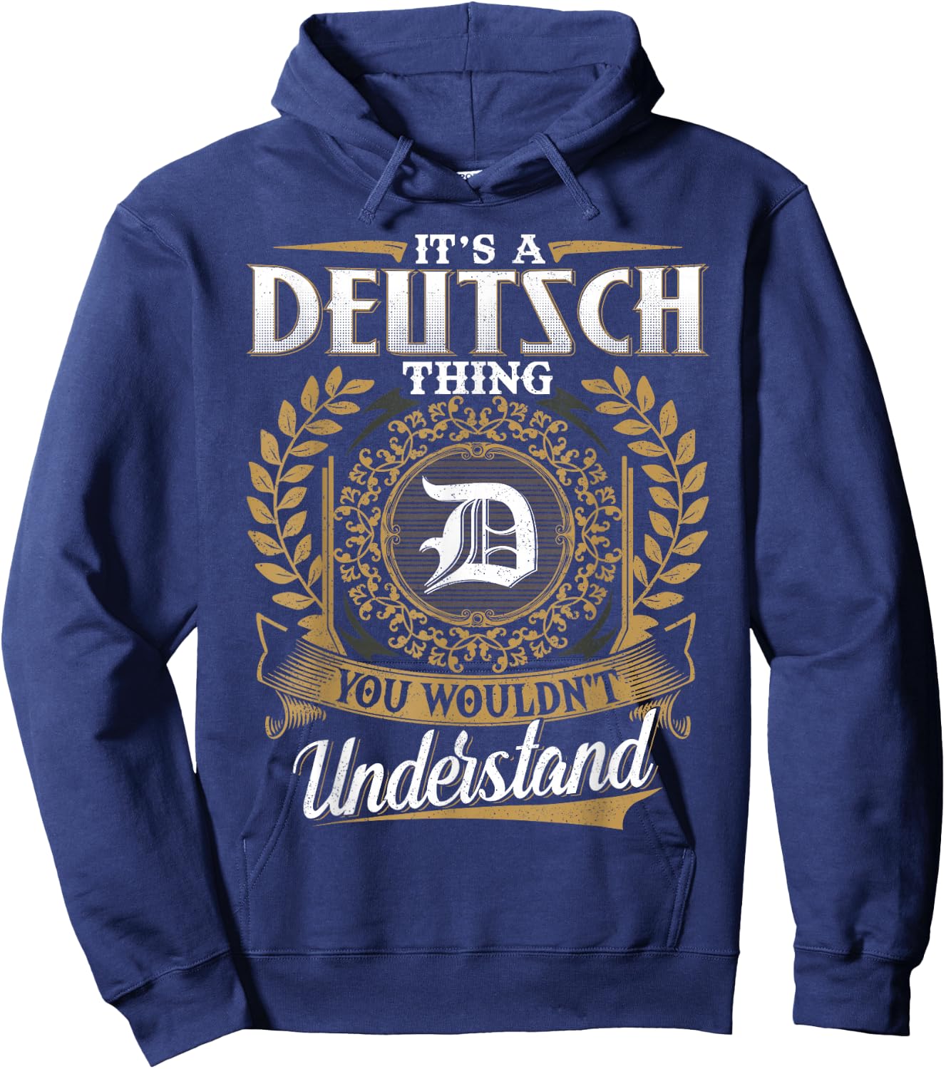 It's A Deutsch Thing You Wouldn't Understand Name Classic Hoodie - Hoodie | Navy