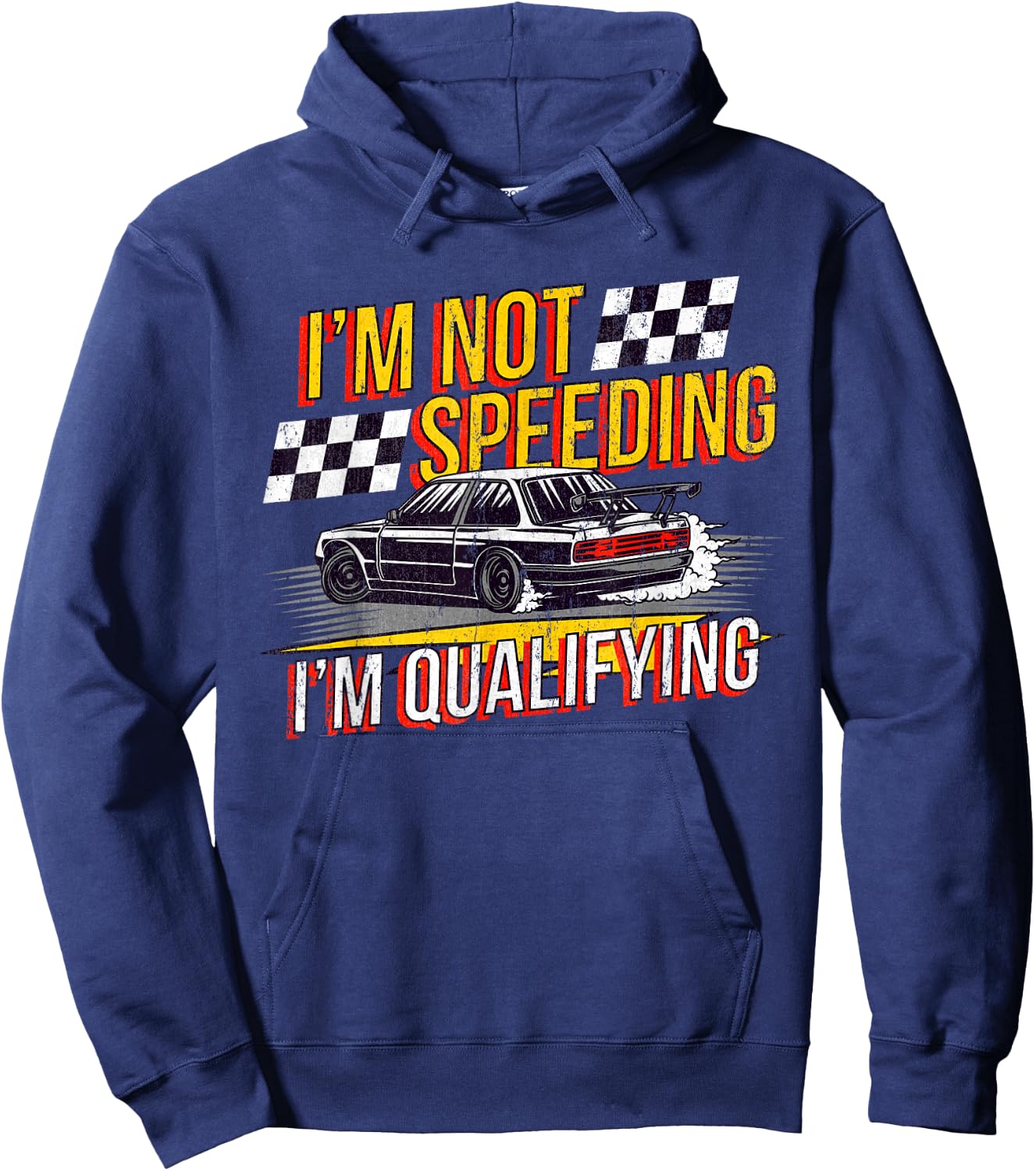 I'm Not Speeding I'm Qualifying Race Track Drag Racing Hoodie - Hoodie | Navy