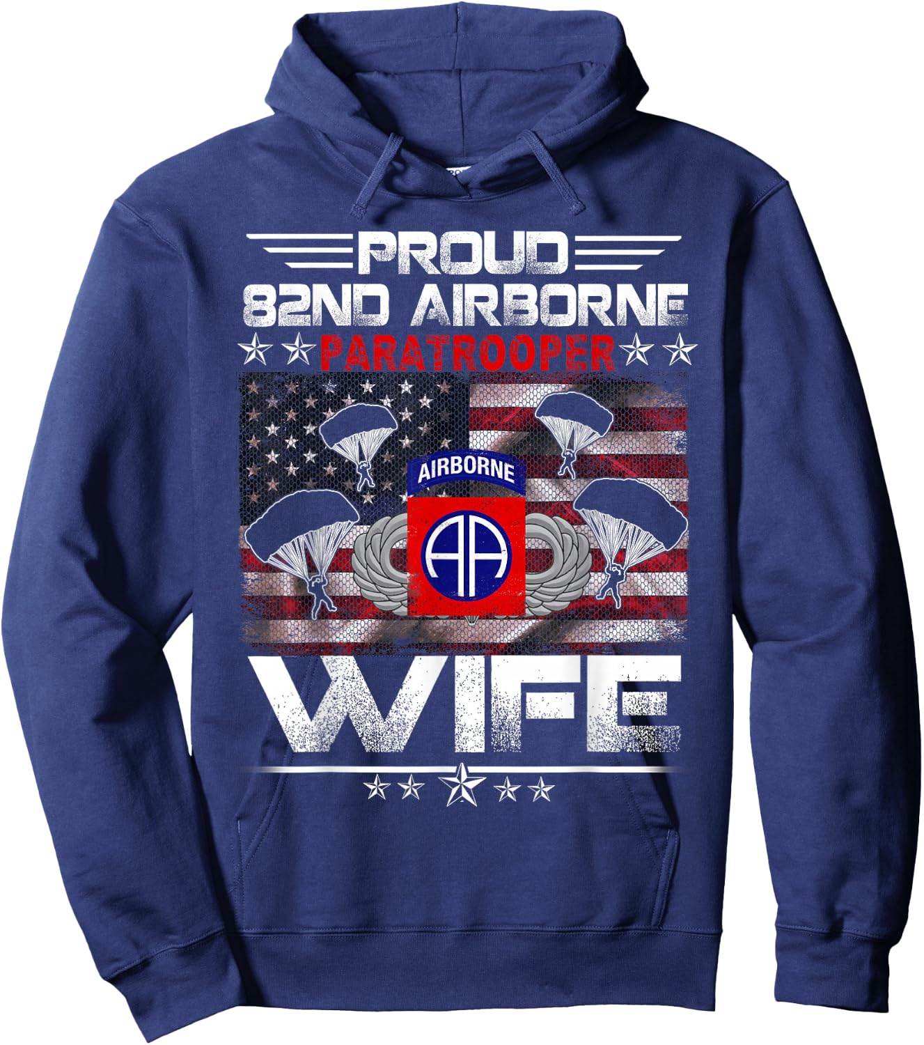 Proud 82nd Airborne Paratrooper Wife US Flag - Veterans Hoodie - Hoodie | Navy
