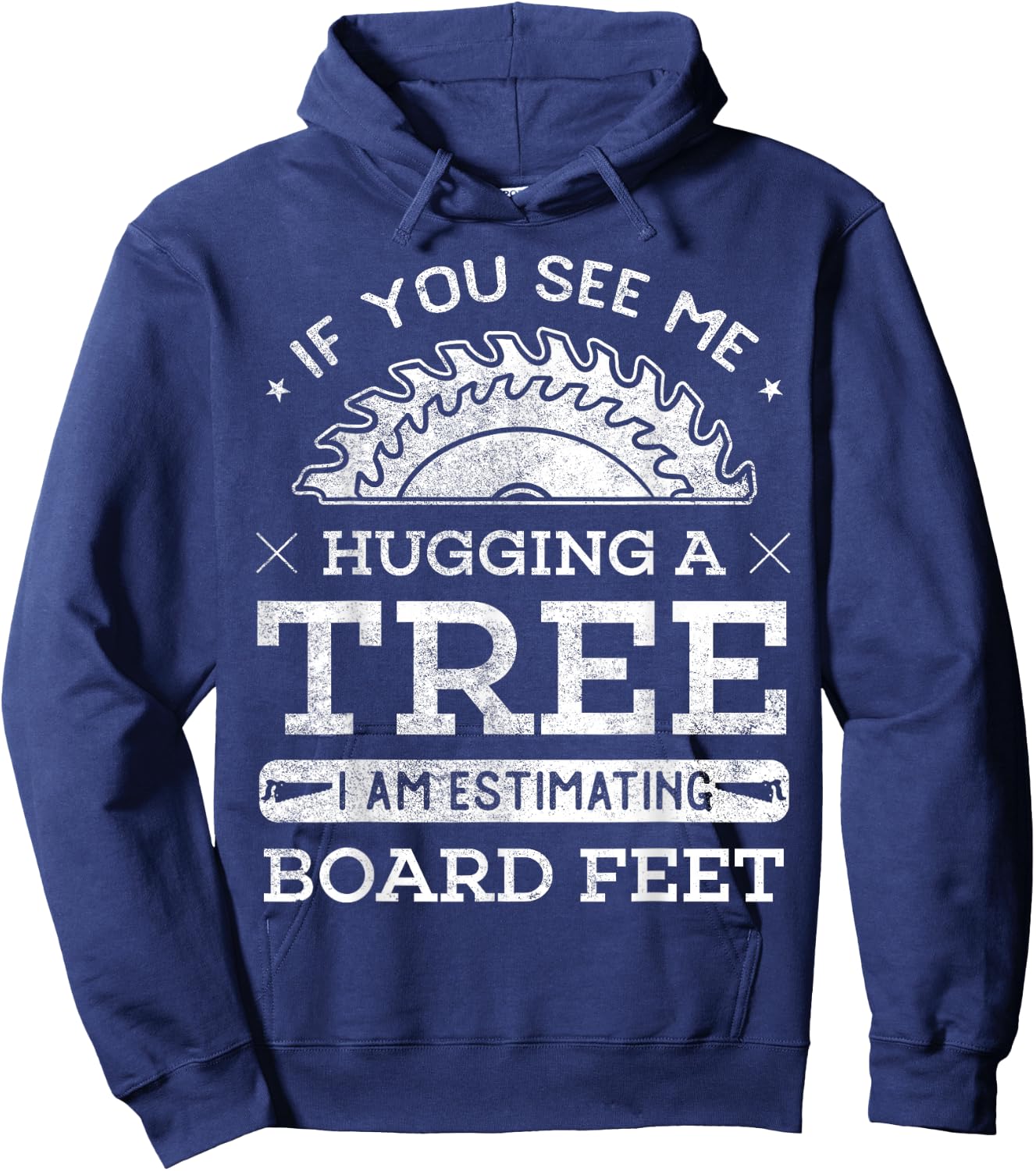 If You See Me Hugging A Tree Woodworking Lumberjack Hoodie - Hoodie | Navy