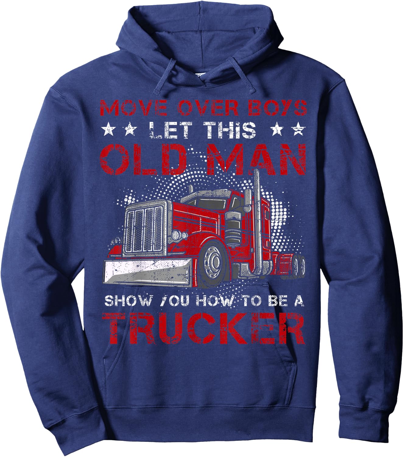 This Old Man Show How To Trucker Semi-Trailer Truck Driver Hoodie - Hoodie | Navy