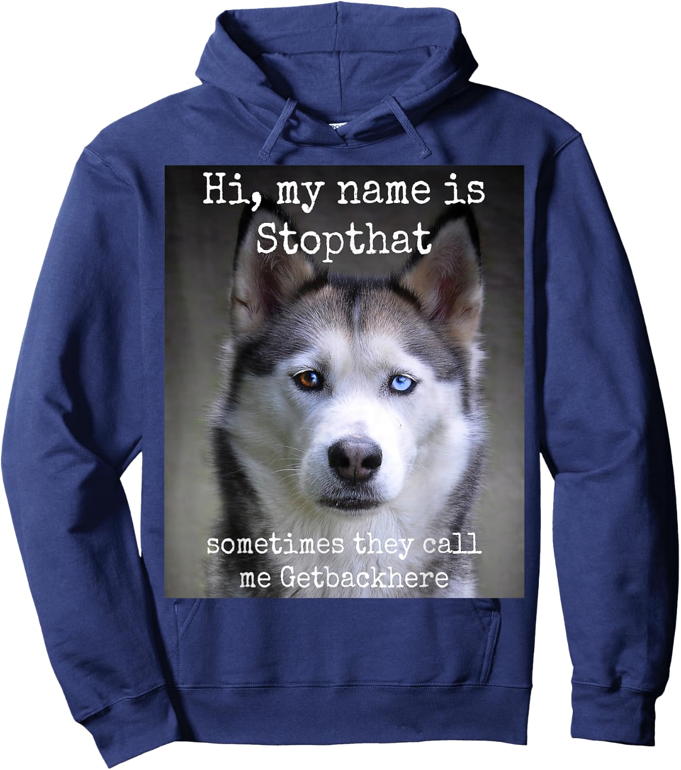 My Name is Stopthat Funny Hyper Siberian Husky Dog Owner Small Hoodie - Hoodie | Navy