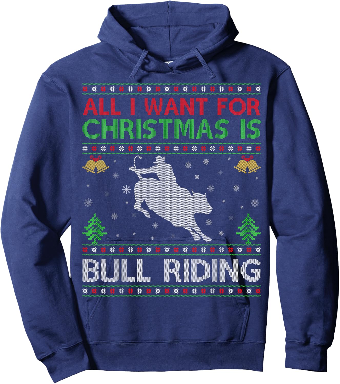 All I Want for Christmas is Ugly Bull Riding Christmas Hoodie - Hoodie | Navy