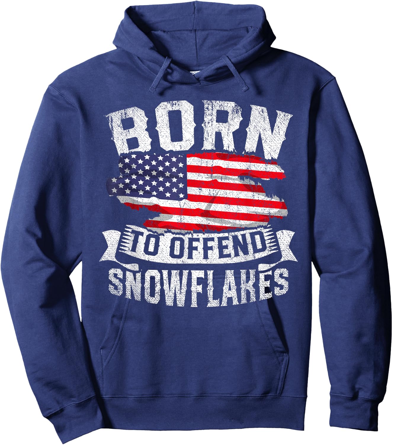 Born to Offend Snowflakes US Flag Funny American Republican Hoodie - Hoodie | Navy
