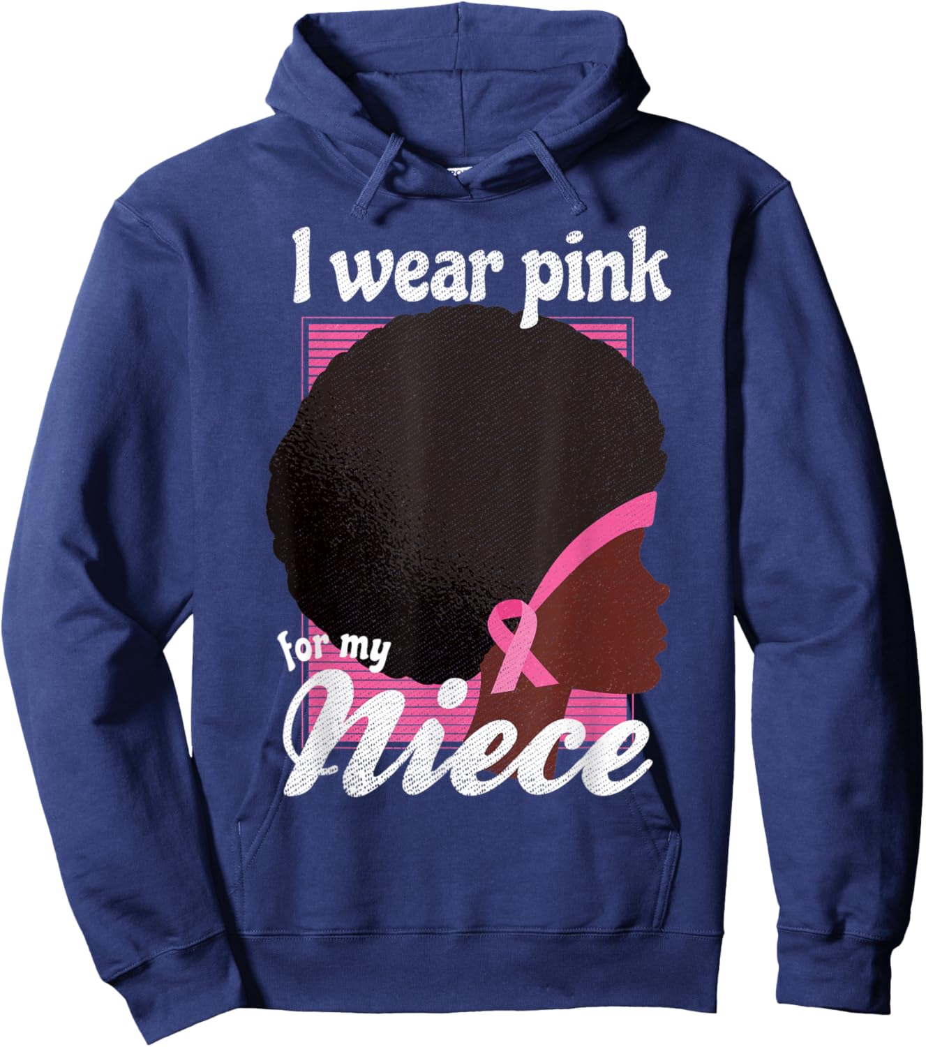 I Wear Pink For My NIECE Black Woman Breast Cancer Support Hoodie - Hoodie | Navy