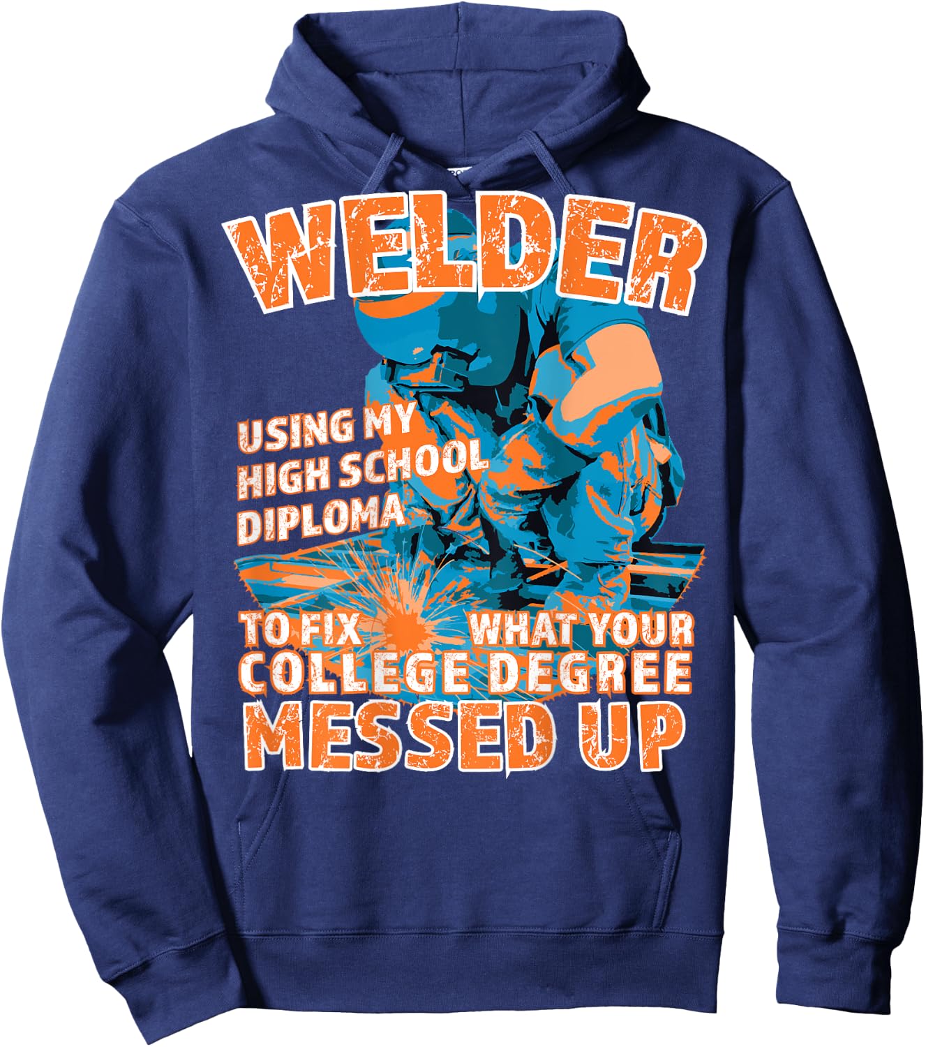 Welding Graduation Gift Welders Trade Skills Labor Hoodie - Hoodie | Navy