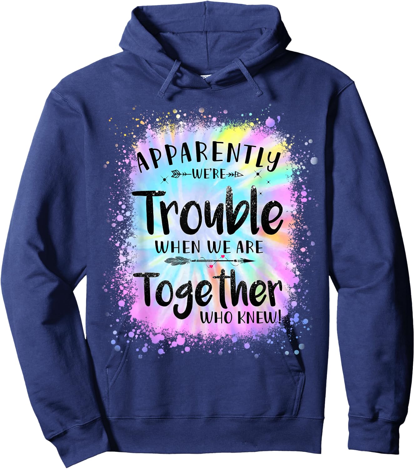 Apparently we're trouble when we are together Who Knew Hoodie - Hoodie | Navy