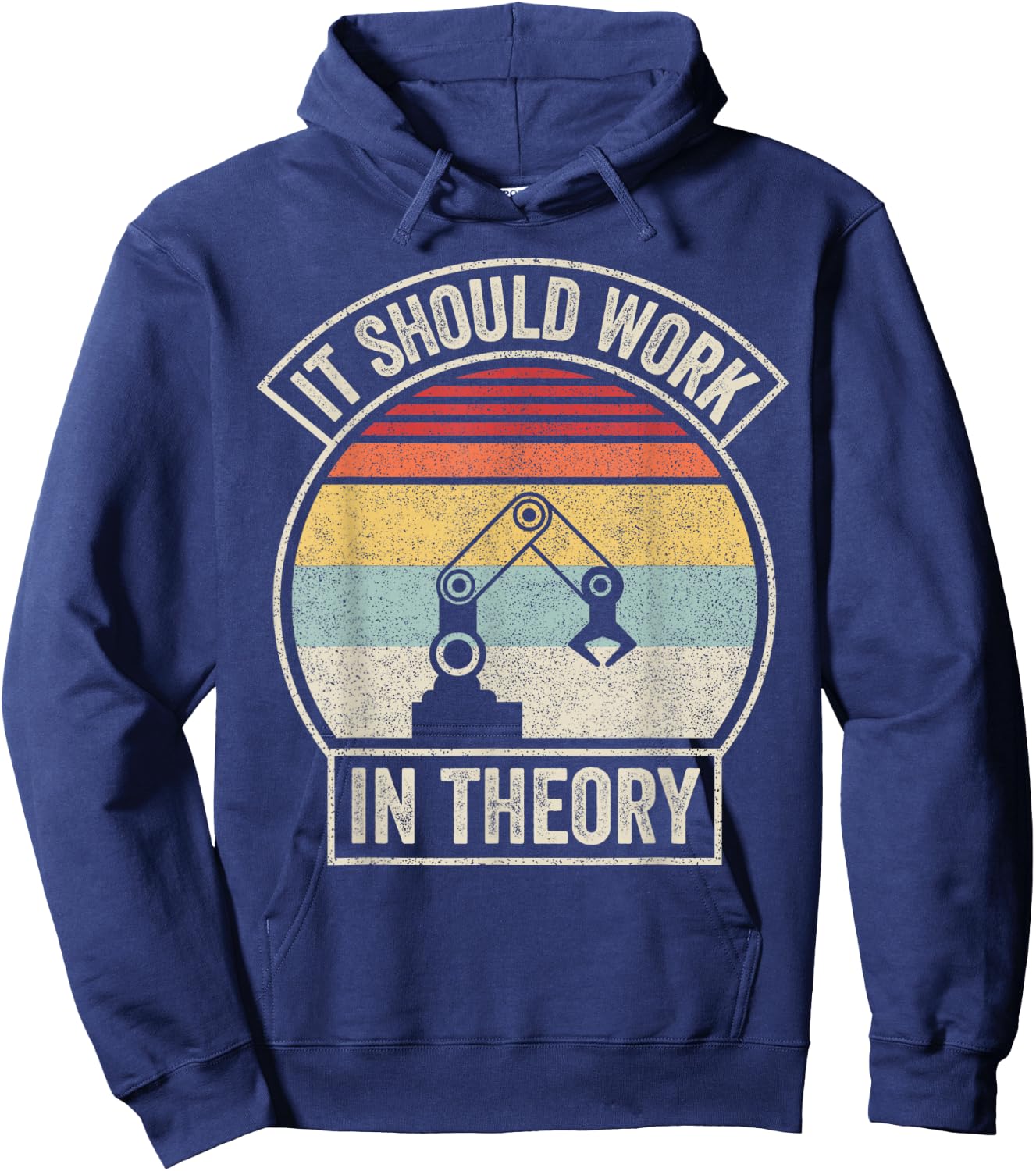 Retro It Should Work in Theory I Robotics Engineering Hoodie - Hoodie | Navy