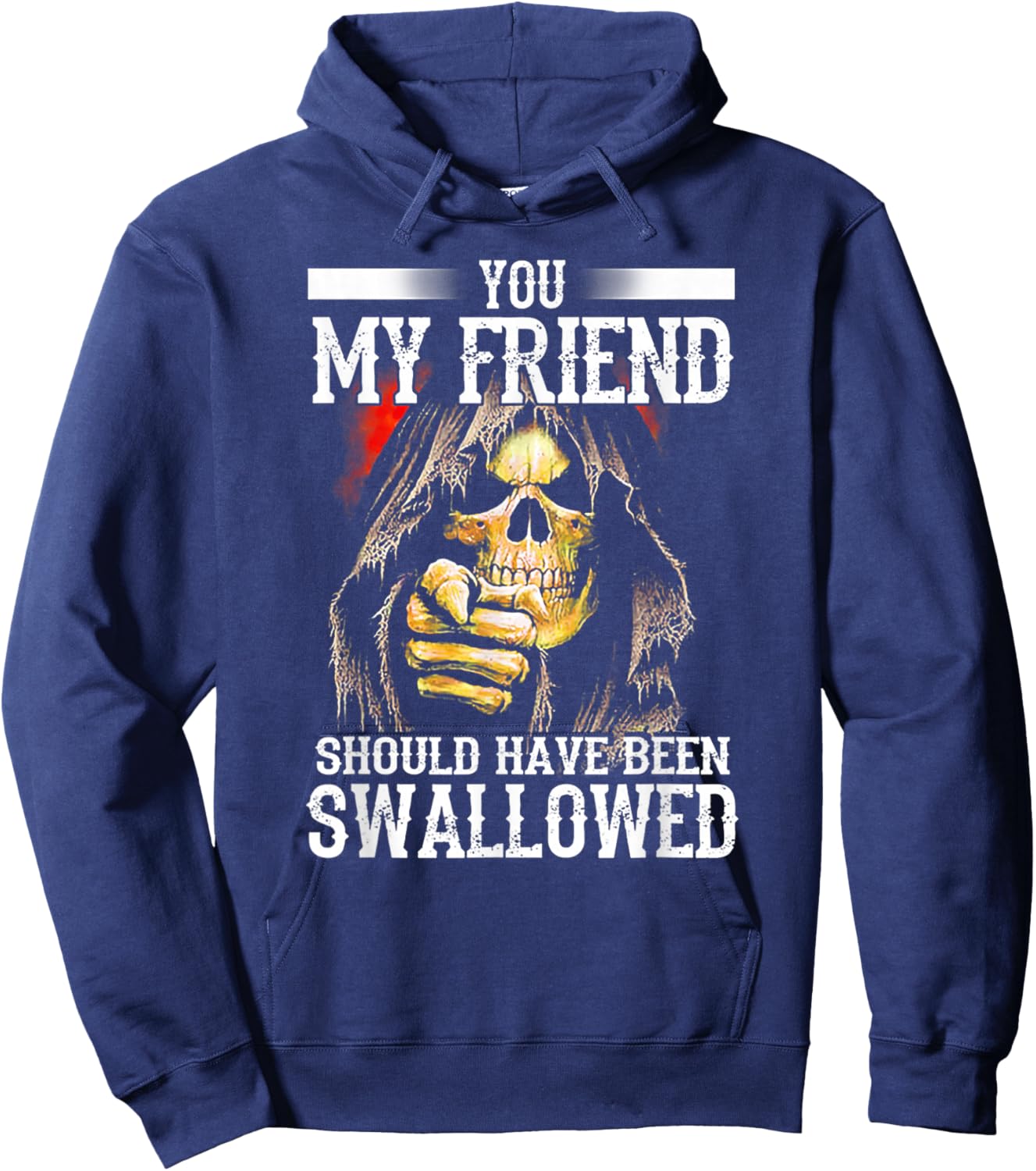 You My Friend Should Have Been Swallowed Skull Hoodie - Hoodie | Navy
