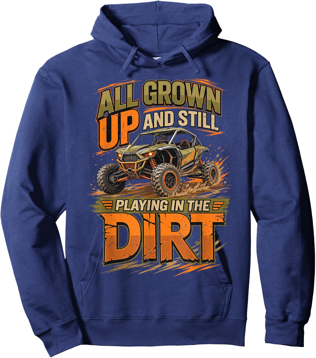 UTV All Grown Up and Still Playing in The Dirt SXS Offroad Hoodie - Hoodie | Navy
