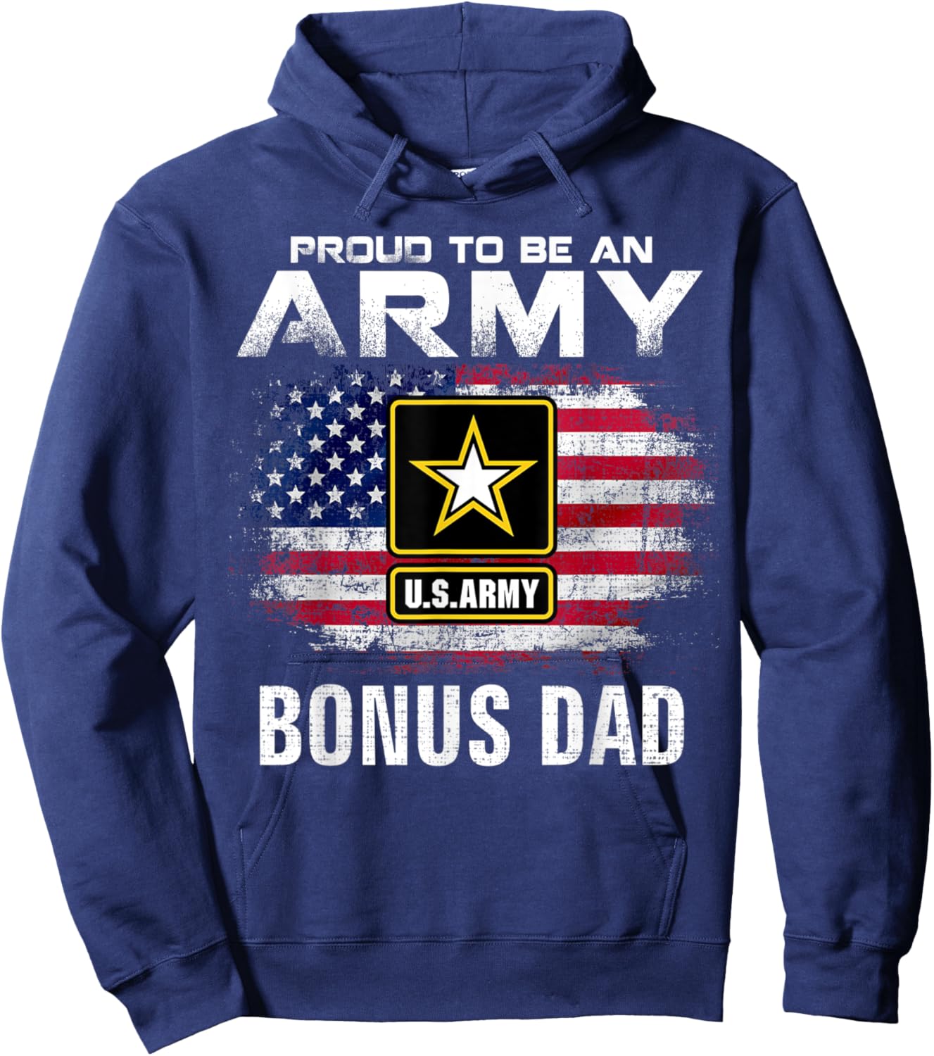 Proud To Be An Army Bonus Dad With American Flag Veteran Women Kids Men Hoodie - Hoodie | Navy