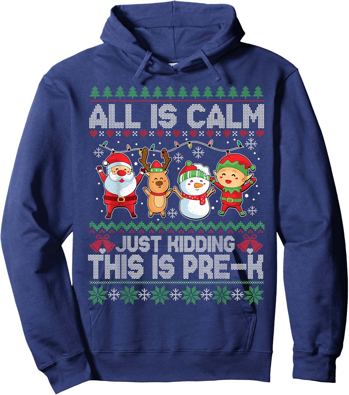 All is Calm Just Kidding This is Pre-K Ugly Sweater Xmas Hoodie - Hoodie | Navy