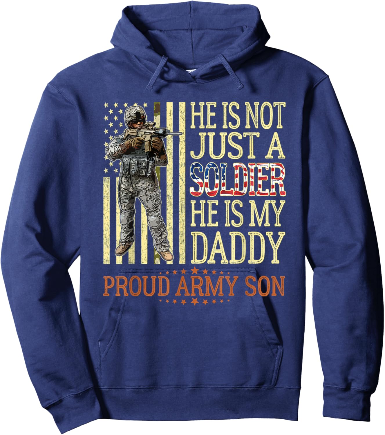 He Is Not Just A Soldier He Is My Daddy Proud Army Son Gift Hoodie - Hoodie | Navy