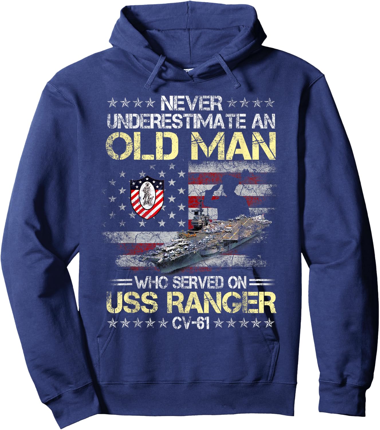 Never Underestimate an Old Man Who Served onUSS Ranger CV-61 Hoodie - Hoodie | Navy