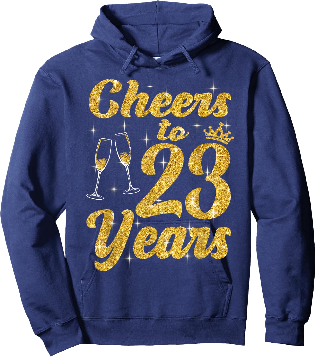 Cheers To 23 Years Old Queen Cute 23rd Birthday Party Women Hoodie - Hoodie | Navy