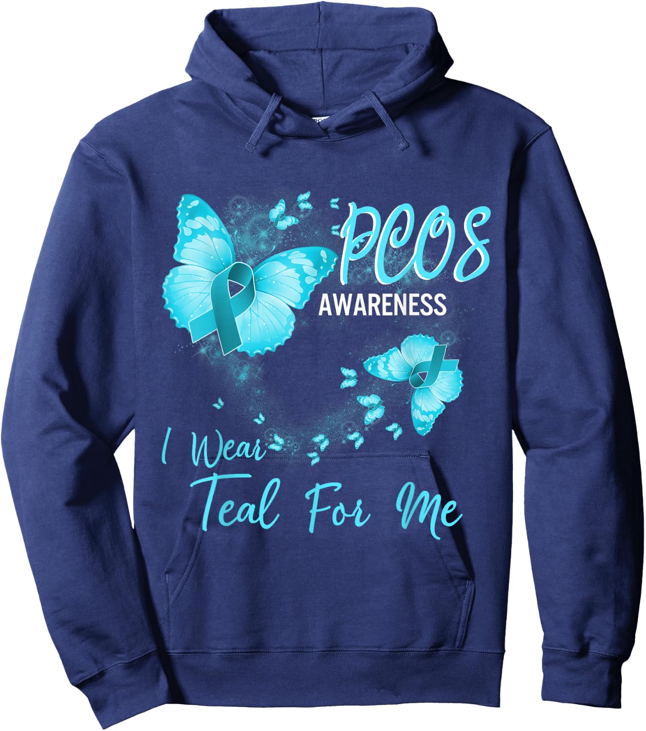 PCOS Awareness I Wear Teal For Me Hoodie - Hoodie | Navy