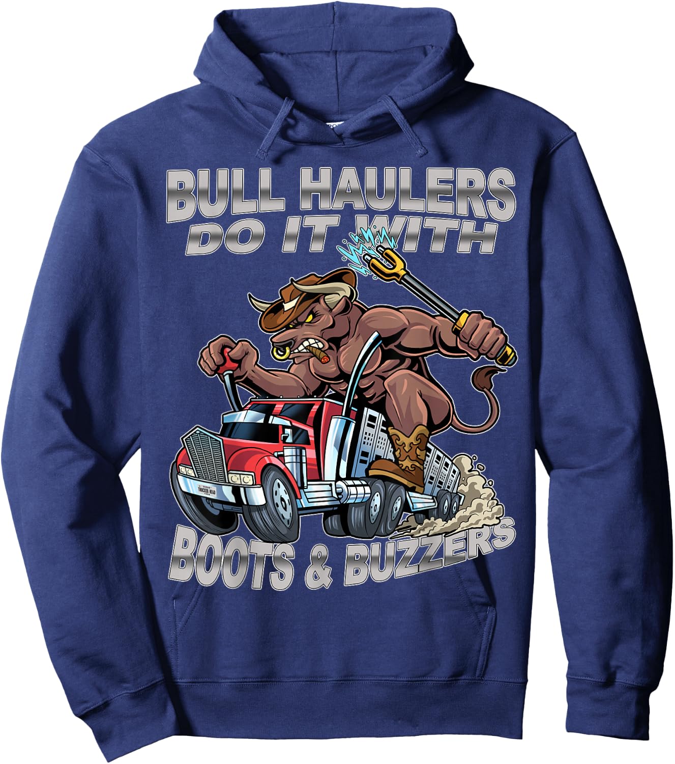 Bull Haulers Do It With Boots And Buzzers Funny Trucker Hoodie - Hoodie | Navy