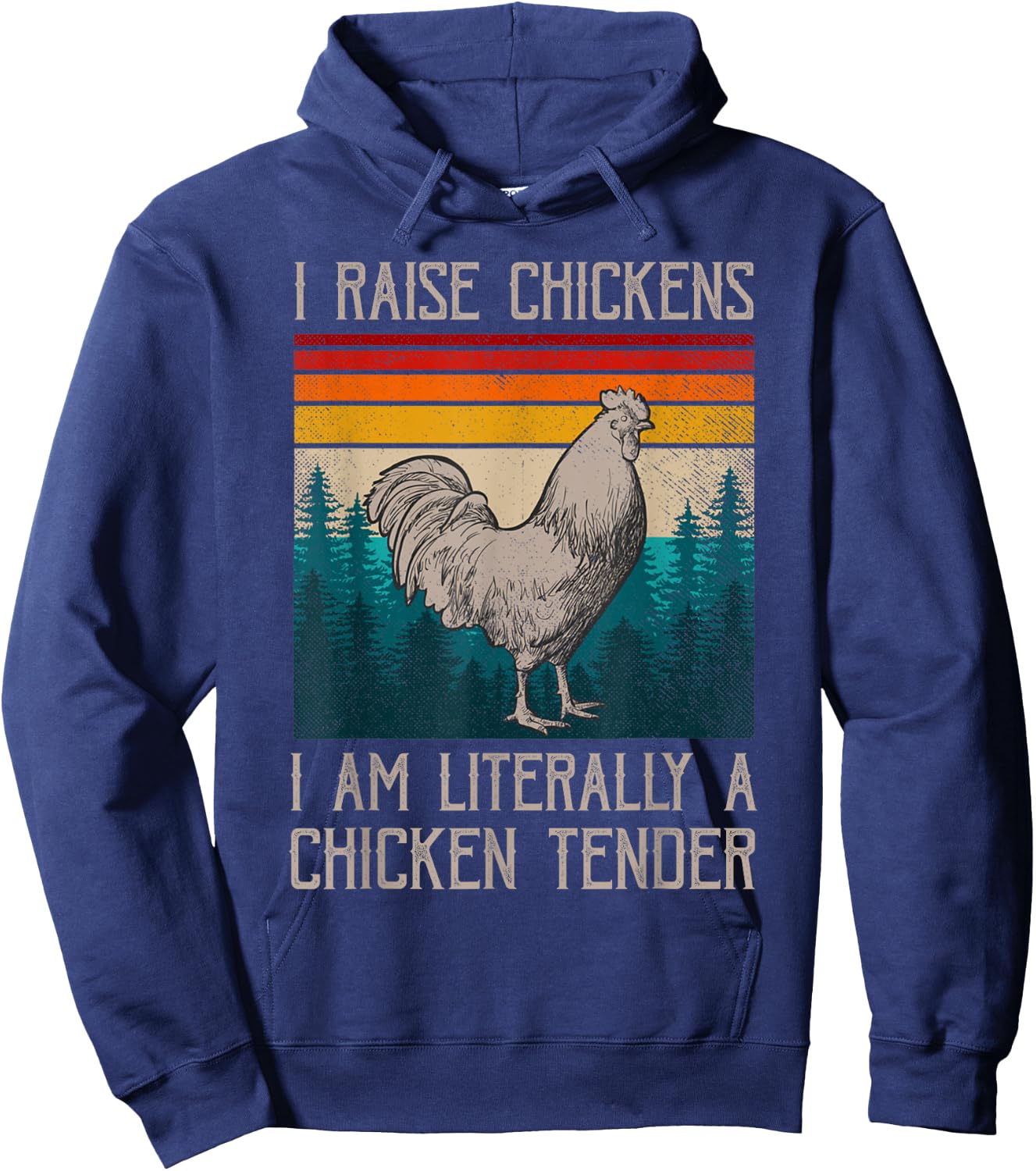 I Raise Chickens I Am A Chicken Tender Funny Chicken Hoodie - Hoodie | Navy