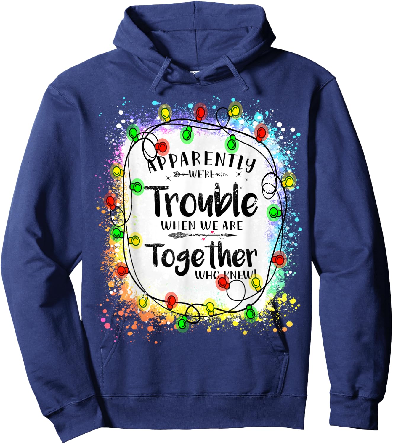 Love Teacher Tie Dye sunflower Apparently We're Trouble When We Are Together Xmas Lights Hoodie - Hoodie | Navy