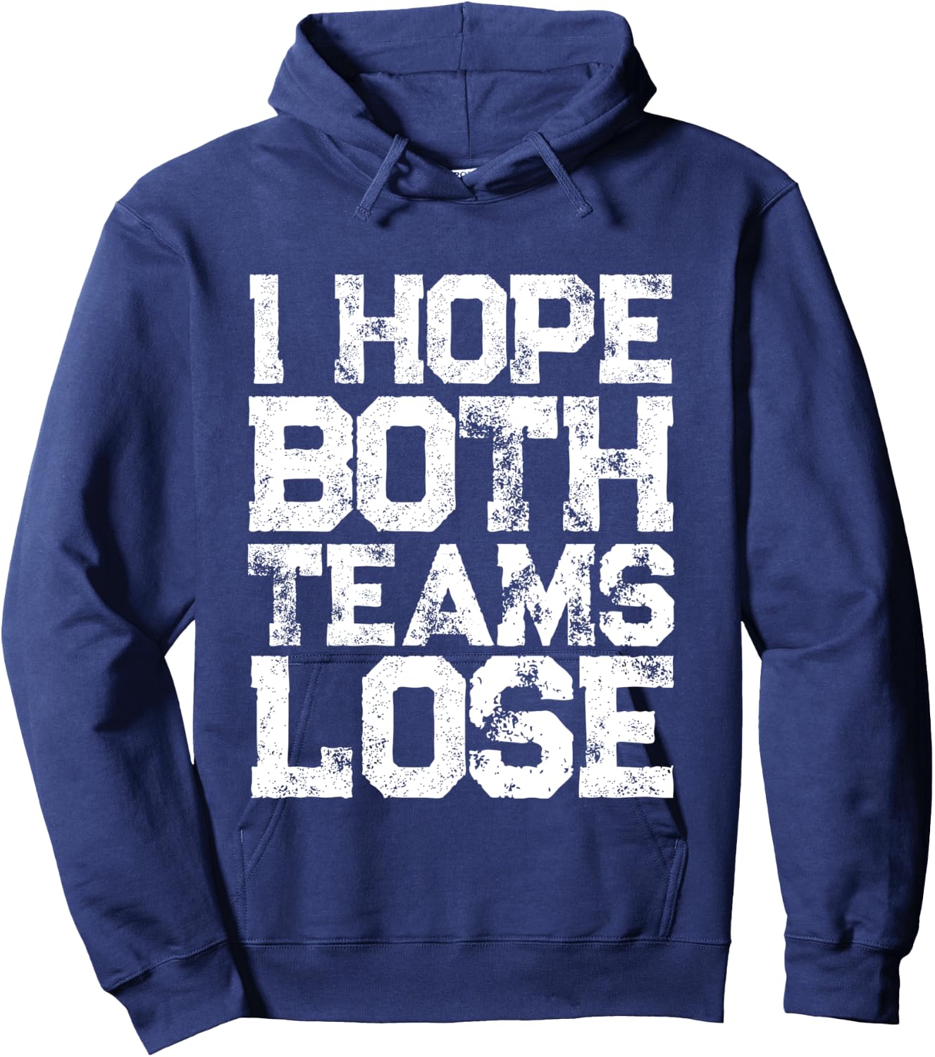 I Hope Both Teams Lose Shirt And Sports Fan Hoodie - Hoodie | Navy