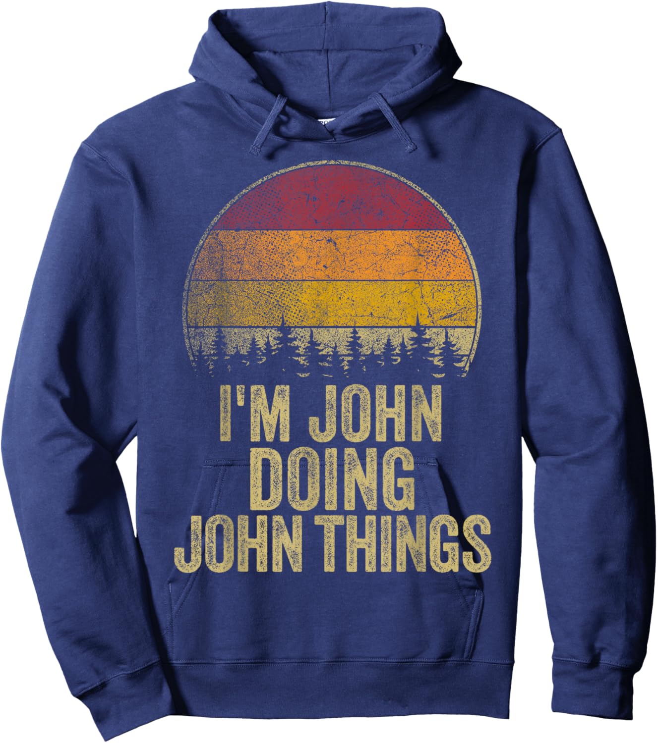 I'M JOHN DOING JOHN THINGS Funny Retro Humor Name Gag Gift Hoodie - Hoodie | Navy