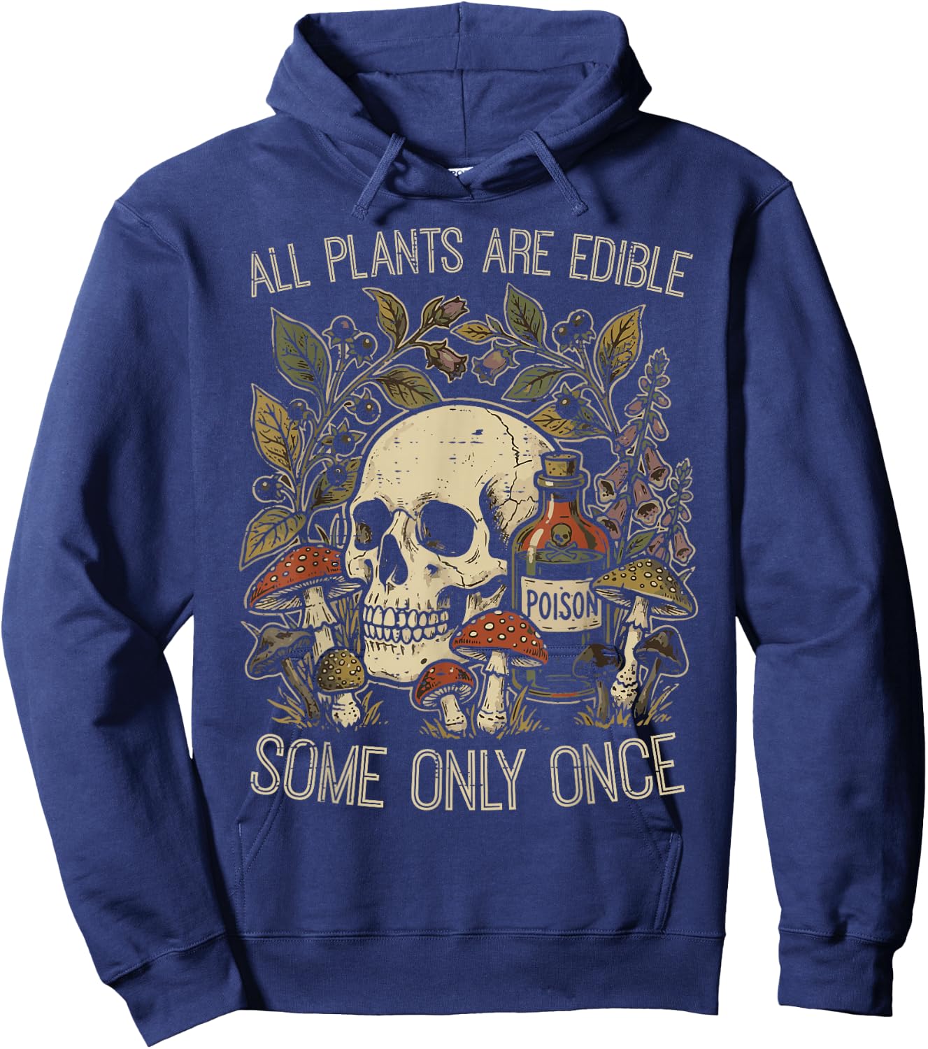 All Plants are Edible Some Only Once Funny Saying Women Men Hoodie - Hoodie | Navy