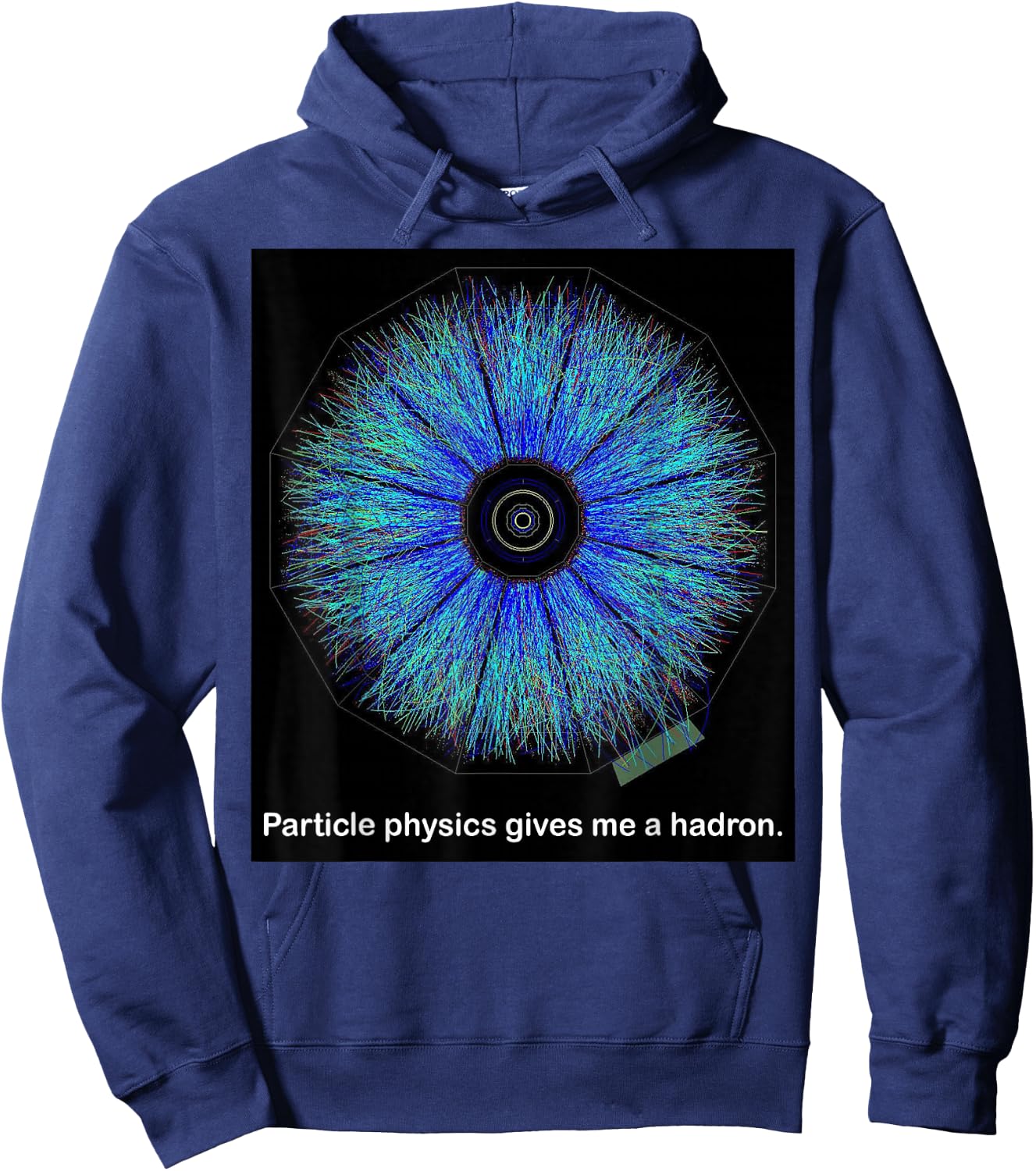 Particle Physics Gives Me A Hadron Funny Science Hoodie - Hoodie | Navy
