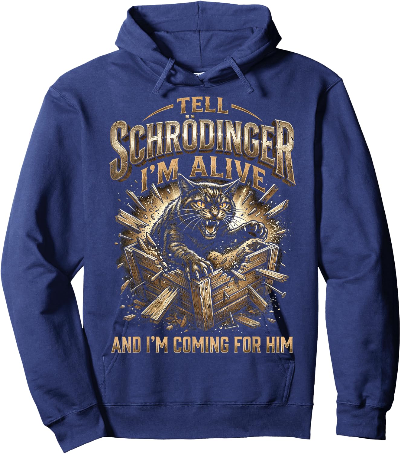 Funny Tell Schrodinger I'm Alive and I'm Coming Hoodie - Hoodie | Navy