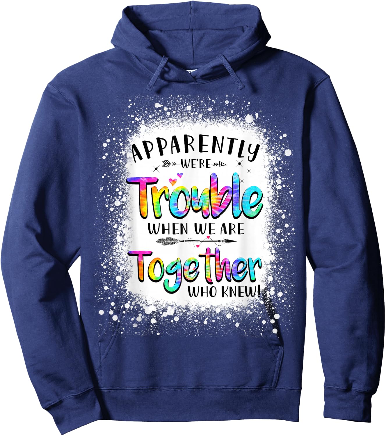 Apparently we're trouble when we are together Who Knew Hoodie - Hoodie | Navy