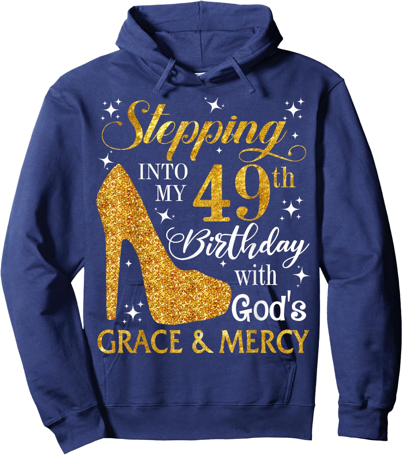 Stepping into my 49th birthday with God's grace & Mercy Hoodie - Hoodie | Navy