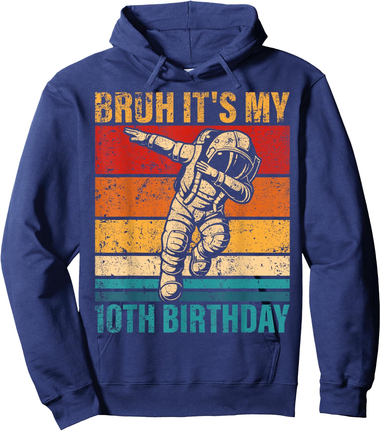 10 Year Old Birthday Astronaut Bruh It's My 10th Birthday Hoodie - Hoodie | Navy